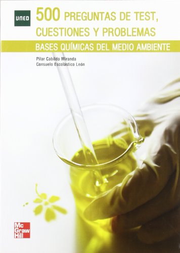 500 Preguntas de test,cuestiones y problemas.Bases quimicas del medio am biente 500 Preguntas de test,cuestiones y problemas.Bases quimicas del medio am biente