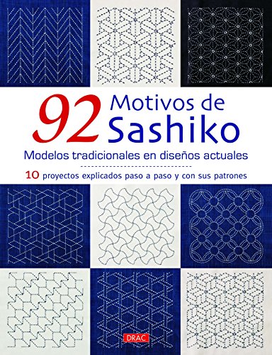92 MOTIVOS DE SASHIKO: 10 proyectos explicados paso a paso con sus patrones