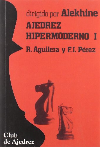 Ajedrez hipermoderno. Vol. I: 21 (Club de Ajedrez) Ajedrez hipermoderno. Vol. I: 21 (Club de Ajedrez)