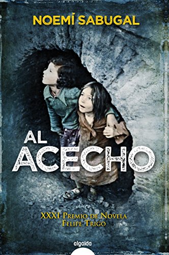 Al acecho (ALGAIDA LITERARIA - PREMIO DE NOVELA FELIPE TRIGO - Novela)