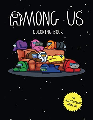 Among Us COLORING BOOK: About 54 pages of high-quality coloring patterns for children and adults | New coloring pages | It's going to be fun!