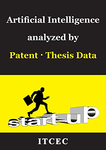 Artificial Intelligence: 300,000 Patent and thesis data analysis, Technical Strengths and Weakensses of Global Companies, Microsoft · Samsung · Google, ... Sony, LG electronics (English Edition)