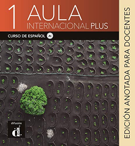 Aula Internacional Plus 1. Edición anotada para docentes: Libro del profesor 1 (A1) - Edicion anotada
