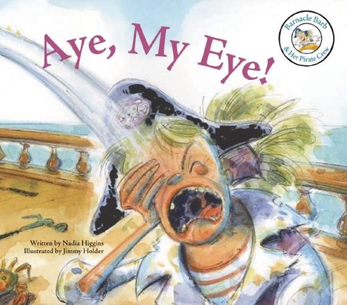 Aye, My Eye! (Barnacle Barb & Her Pirate Crew)