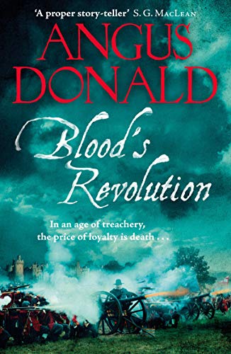 Blood's Revolution: Would you fight for your king - or fight for your friends? (Holcroft Blood 2)