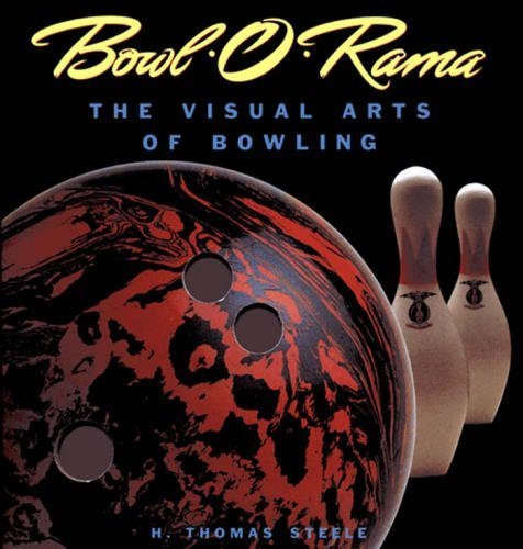 Bowl-o-Rama: Visual Arts of Bowling (Recollectibles)