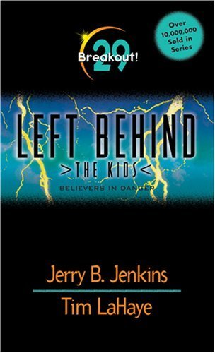 Breakout! Believers in Danger (Left Behind: The Kids, No. 29) by Jerry B. Jenkins, Tim LaHaye, Chris Fabry (2003) Mass Market Paperback