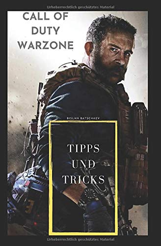 Call of Duty - Warzone Tipps und Tricks für Anfänger und Fortgeschrittene Guide Profi Spieler werden: Alle informationen die du über den Modus "Warzone" wissen musst.