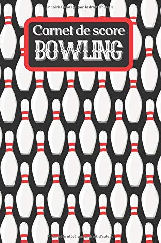 Carnet de score Bowling: Livre de score simple pour le Bowling | Carnet d'enregistrement des scores et plus encore | Cadeau de Noël ou d'anniversaire ... feuilles de score pour les joueurs de bowling