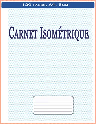 Carnet Isométrique: Carnet de pages isométriques pour le dessin en 3D. Modèle vectoriel gris pour un dessin technique précis. Motif géométrique ... entre les guides est de 5 mm. Format A4.
