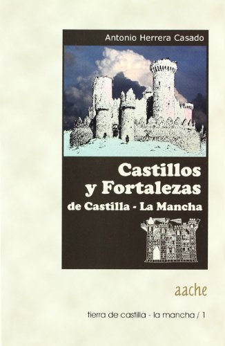 CASTILLOS Y FORTALEZAS DE CASTILLA LA MANCHA