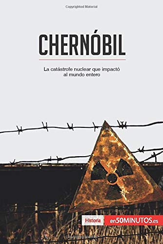 Chernóbil: La catástrofe nuclear que impactó al mundo entero Chernóbil: La catástrofe nuclear que impactó al mundo entero