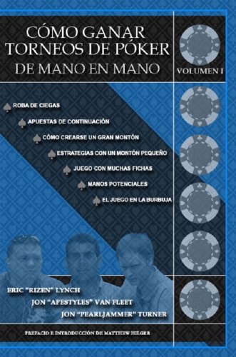 Cómo Ganar Torneos de Póker de Mano en Mano Volumen 1 (Winning Poker Tournaments)