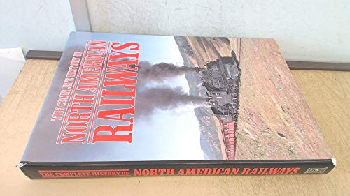 Complete History of North American Railways Complete History of North American Railways
