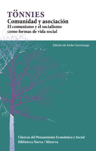 Comunidad Y Asociación: El comunismo y el socialismo como formas de vida social (Clásicos del pensamiento económico y social)