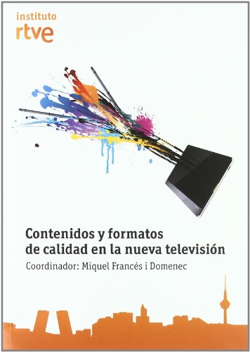 Contenidos Y Formatos De Calidad En La Nueva Television Contenidos Y Formatos De Calidad En La Nueva Television