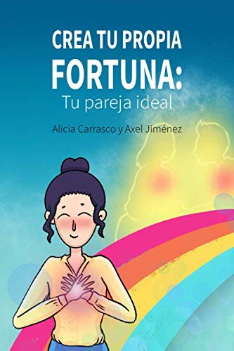 Crea tu propia fortuna: Tu pareja ideal: Un cómic para abrir tu mente y corazón al amor de tu vida. Utiliza herramientas de la ley de atracción para ... deseas y realmente mereces, ¡es tu momento! Crea tu propia fortuna: Tu pareja ideal: Un cómic para abrir tu mente y corazón al amor de tu vida. Utiliza herramientas de la ley de atracción para ... deseas y realmente mereces, ¡es tu momento!