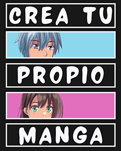 Crea Tu Propio Manga: 100 plantillas en blanco para adultos, adolescentes y niños, Tableros en blanco para rellenar y dibujar