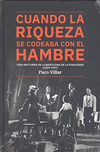 Cuando la riqueza se codeaba con el hambre. Vida nocturna en la Barcelona de la postguerra (1939-1952)