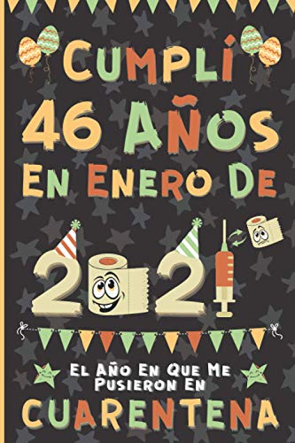 Cumplí 46 Años En Enero De 2021: El Año En Que Me Pusieron En Cuarentena | Regalo de cumpleaños de 46 años para hombres y mujeres, 46 años cumpleaños ... rayadas), cumpleaños confinamiento 2021