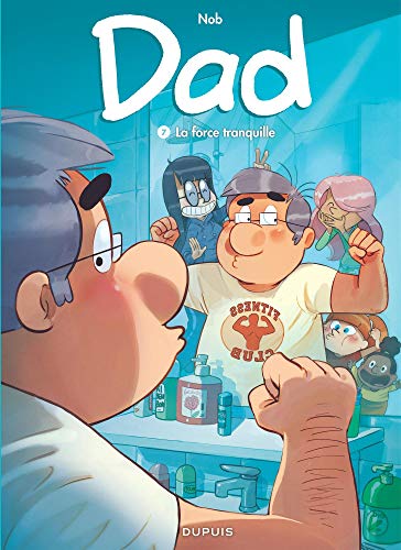 Dad, Tome 7 : La force tranquille