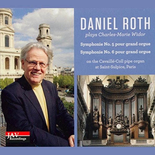 Daniel Roth Plays Charles-Marie Widor Symphonie No. 5 & No. 6 Pour Grand Orgue on the Cavaille-Coll Pipe Organ at Saint-Sulpice, Parish