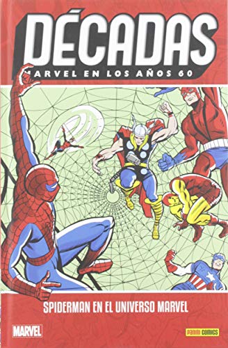 Décadas. Marvel en los años 60. Spiderman en el universo Marvel