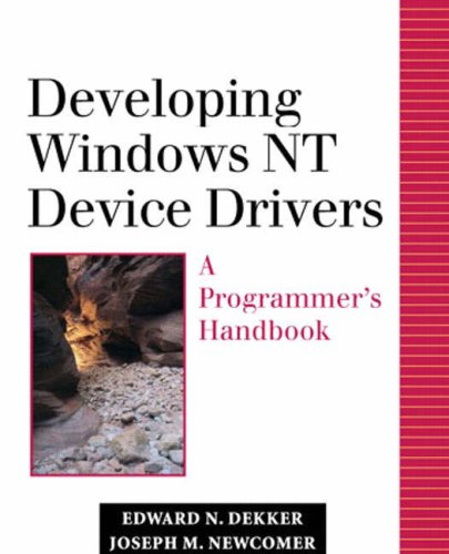Developing Windows NT Device Drivers: A Programmer's Handbook (Programming the Win 32 Driver Model)