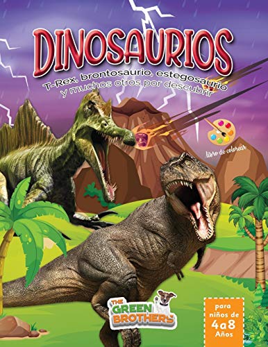 Dinosaurios Libro de Colorear para Niños de 4 a 8 Años: T-Rex, brontosaurio, estegosaurio y muchos otros por descubrire. El gran libro para colorear de dinosaurios. Divertidísimo!