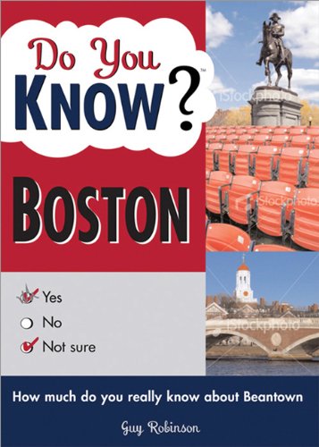 Do You Know Boston?: A Challenging Little Quiz about the People, Places, and Amazing History of America's Oldest Major City