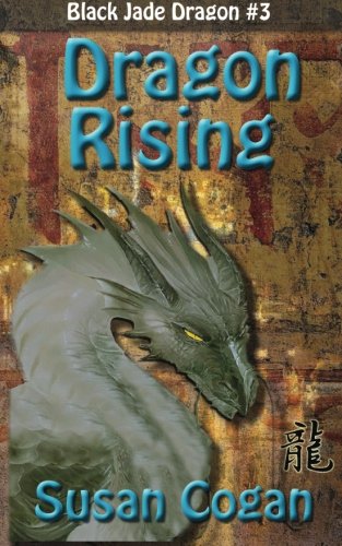 Dragon Rising: Volume 3 (Black Jade Dragon)