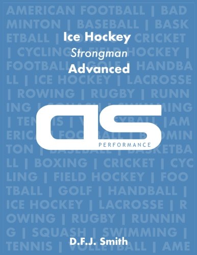 DS Performance - Strength & Conditioning Training Program for Ice Hockey, Strongman, Advanced