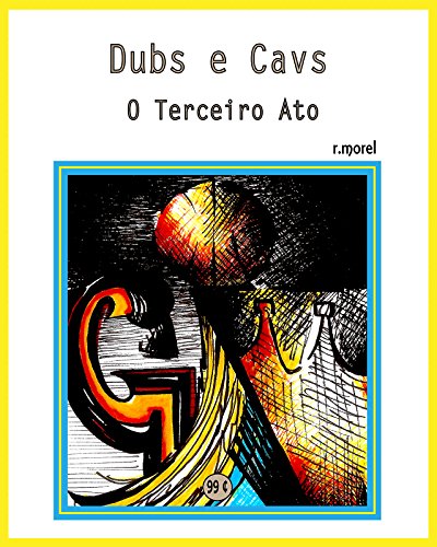 Dubs e Cavs - O terceiro ato (Coleção "NBA Finais" Livro 1) (Portuguese Edition)