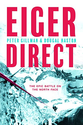 Eiger Direct: The epic battle on the North Face (English Edition)