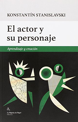 El actor y su personaje: Aprendizaje y creación (LA PAJARITA DE PAPEL EDICIONES)