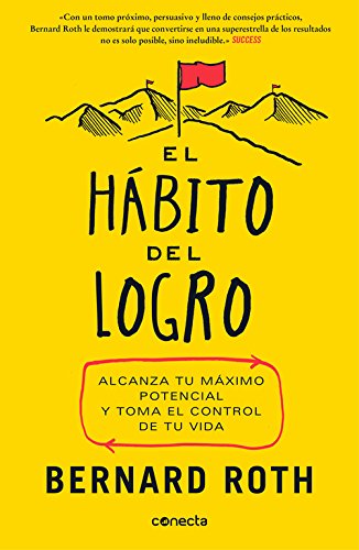 El hábito del logro: Alcanza tu máximo potencial y toma el control de tu vida (Conecta) El hábito del logro: Alcanza tu máximo potencial y toma el control de tu vida (Conecta)