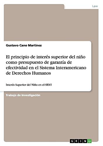 El principio de interés superior del niño como presupuesto de garantía de efectividad en el Sistema Interamericano de Derechos Humanos: Interés Superior del Niño en el SIDH