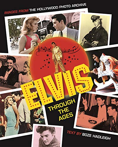 Elvis Through the Ages: Images from the Hollywood Photo Archive (English Edition)