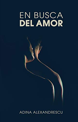 EN BUSCA DEL AMOR: (romantica, narrativa contemporanea) EN BUSCA DEL AMOR: (romantica, narrativa contemporanea)