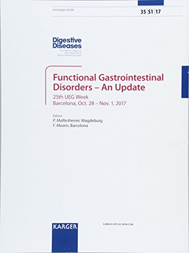 Functional Gastrointestinal Disorders - An Update: 25th UEG Week, Barcelona, October-November 2017. Supplement Issue: Digestive Diseases 2017, Vol. 35, Suppl. 1