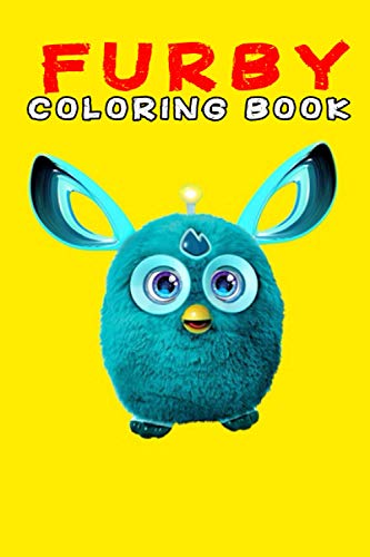 Furby coloring book: for kids and adult, 50+ GIANT Coloring Pages with Premium outline images with easy-to-color, Great Gifts For Furby Fans