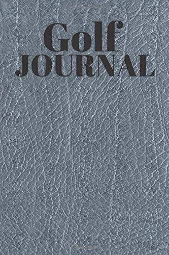 Golf journal: Golf Score - Golf notebook - 103 Pages - 6 x 9 Inches - Golf log book - Accessories for golfers - Leather design - Gift