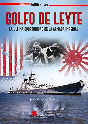 Golfo de Leyte. La ultima oportunidad de la armada imperial: la última oportunidad de la Armada Imperial.: 000000000000000 (StuG3)