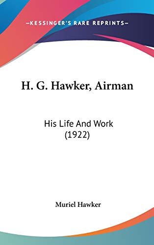 H. G. Hawker, Airman: His Life And Work (1922)