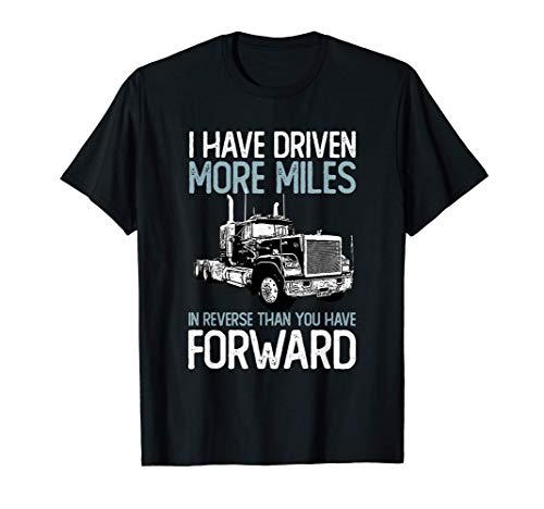 He conducido más millas Regalo de conductor de camión de Camiseta