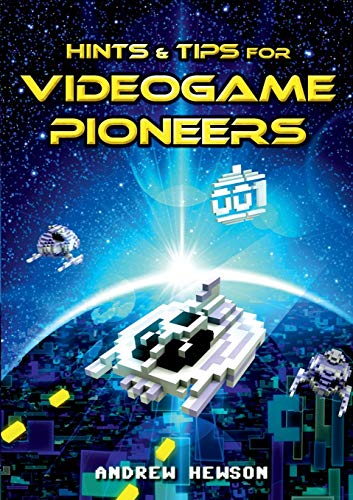 Hints & Tips for Videogame Pioneers