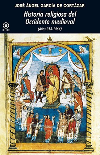 Historia religiosa del Occidente medieval: (Años 313-1464): 320 (Universitaria)