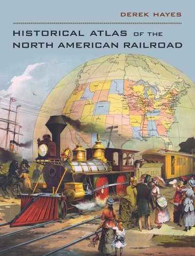 Historical Atlas of the North American Railroad Historical Atlas of the North American Railroad
