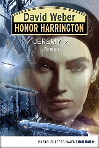 Honor Harrington: Jeremy X: Bd. 23. Roman (German Edition)