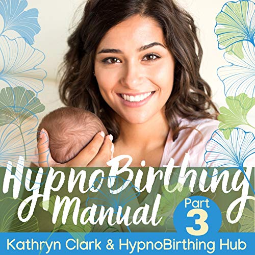 HypnoBirthing Manual Part 3